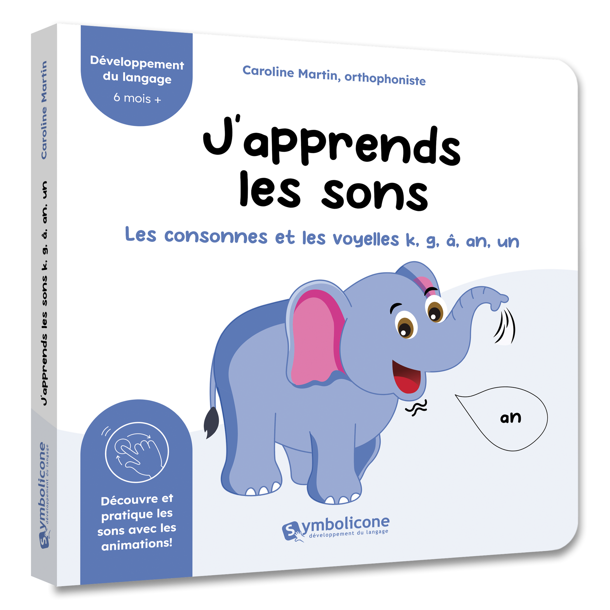 Couverture du livre à mécanismes « J’apprends les sons : les consonnes et les voyelles k, g, â, an, un »